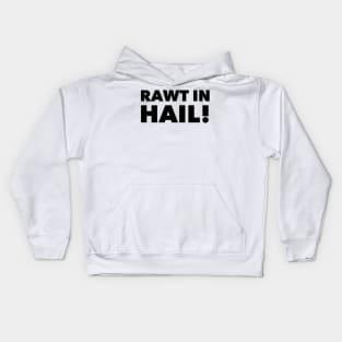 Rawt in Hail! Kids Hoodie